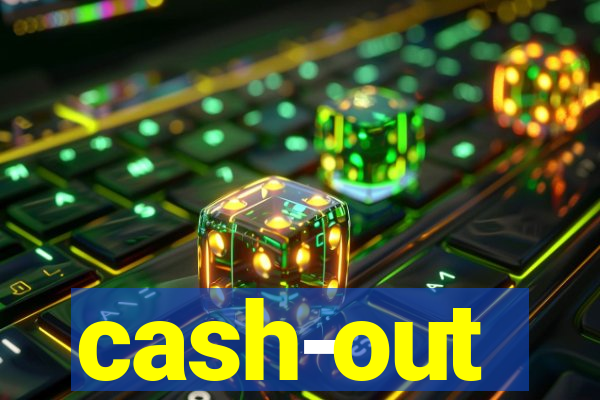 cash-out