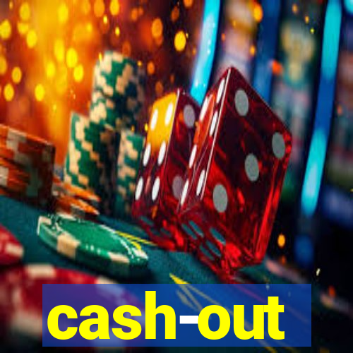 cash-out