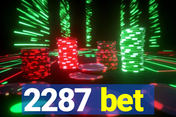 2287 bet