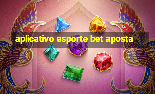 aplicativo esporte bet aposta