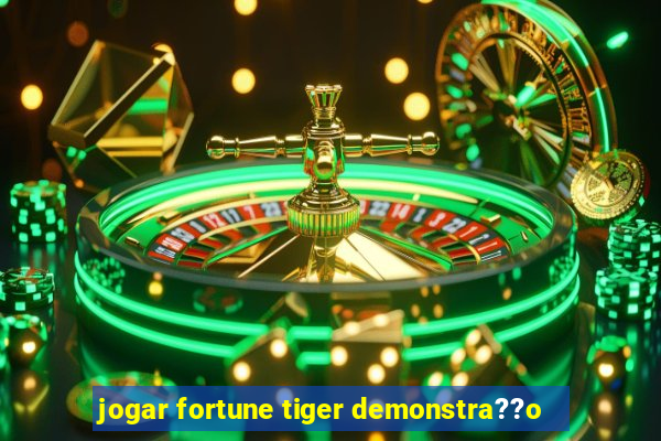 jogar fortune tiger demonstra??o