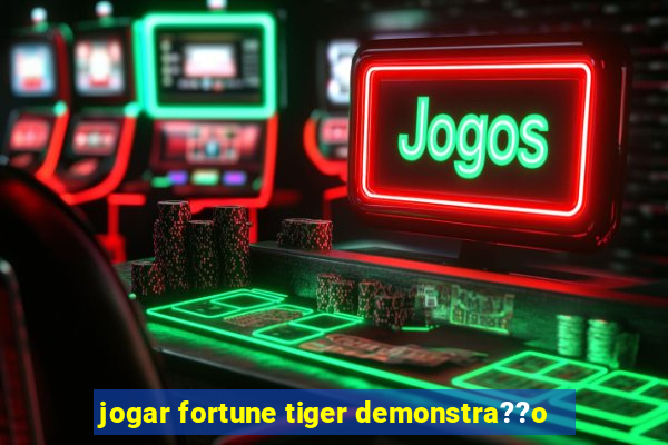 jogar fortune tiger demonstra??o