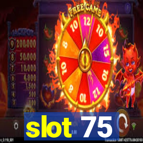 slot 75