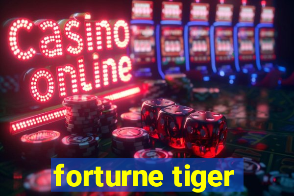 forturne tiger