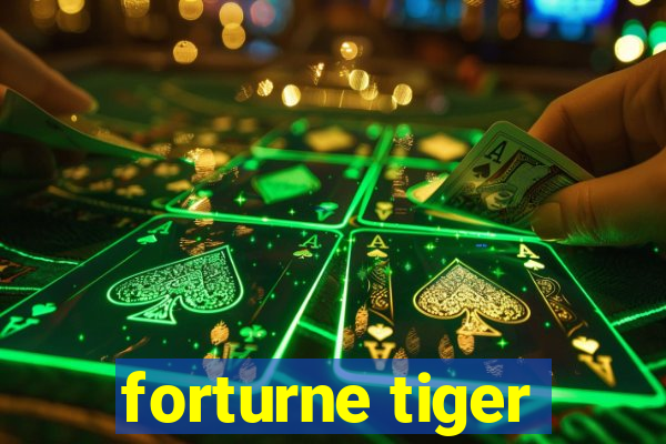 forturne tiger