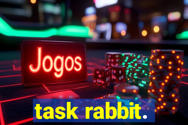 task rabbit.