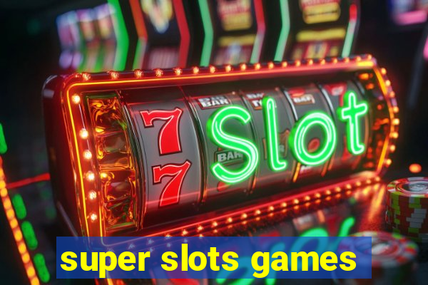 super slots games