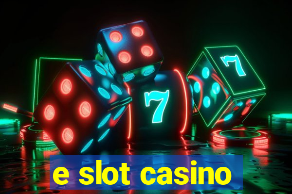 e slot casino