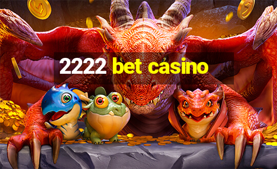 2222 bet casino