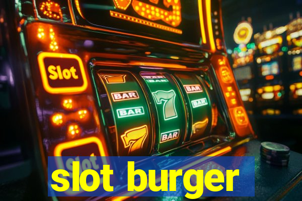 slot burger