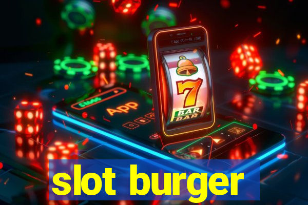 slot burger