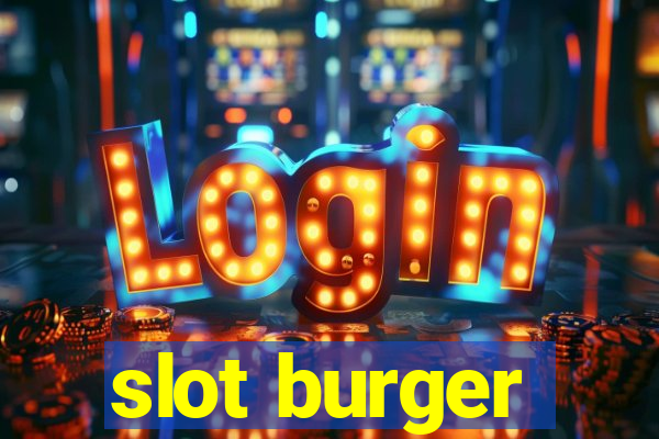 slot burger