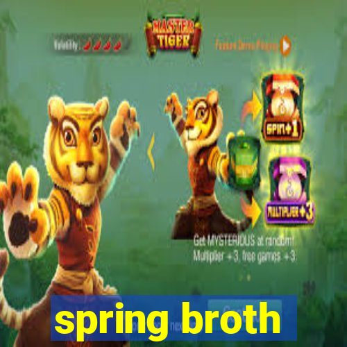 spring broth