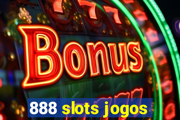 888 slots jogos