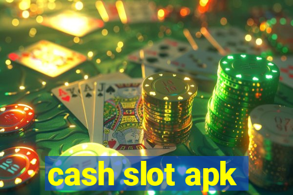 cash slot apk