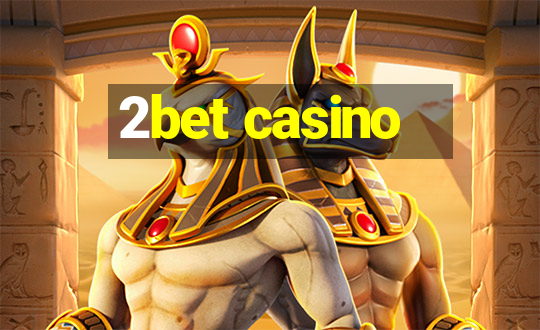 2bet casino