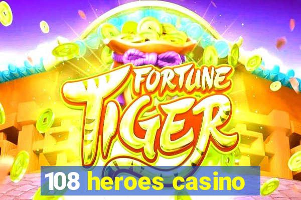 108 heroes casino