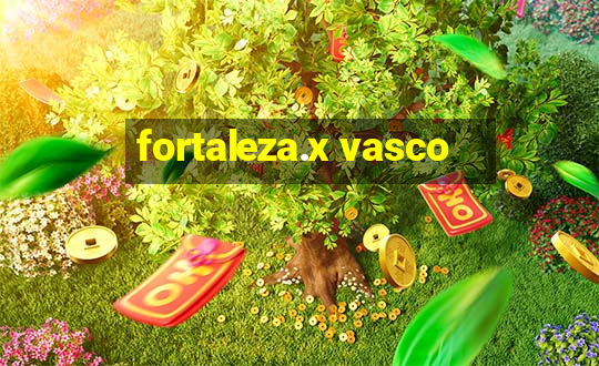 fortaleza.x vasco