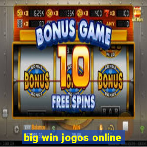 big win jogos online