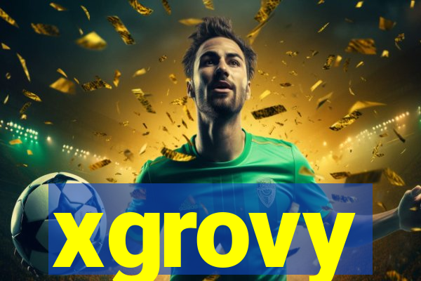 xgrovy