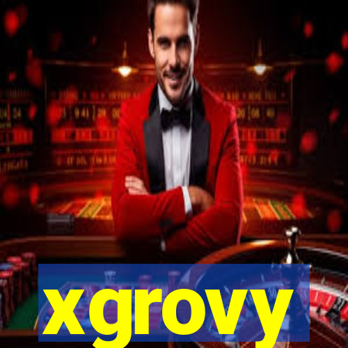 xgrovy