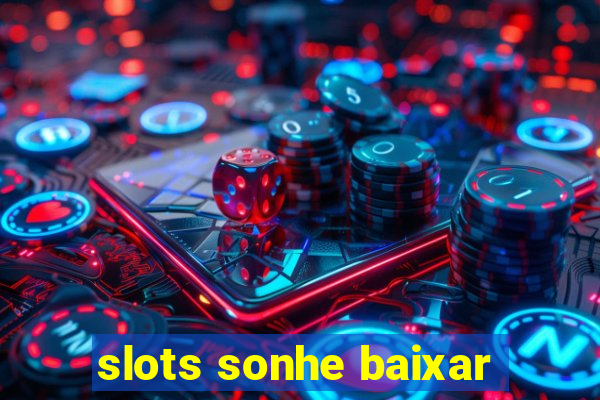 slots sonhe baixar