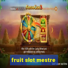 fruit slot mestre