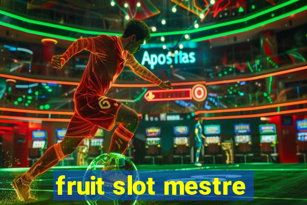 fruit slot mestre