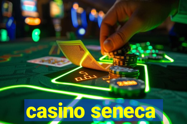 casino seneca