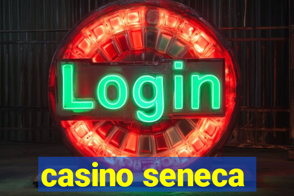 casino seneca