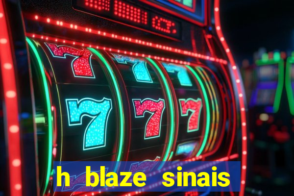 h blaze sinais double crash