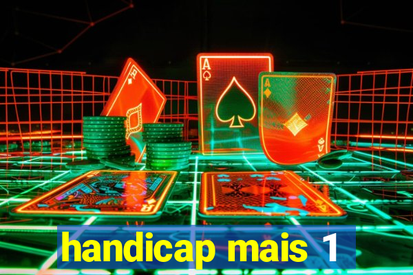 handicap mais 1