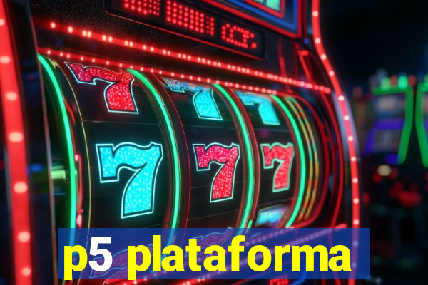 p5 plataforma