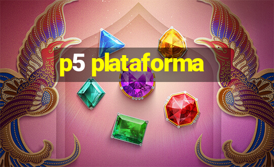 p5 plataforma