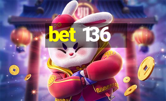 bet 136