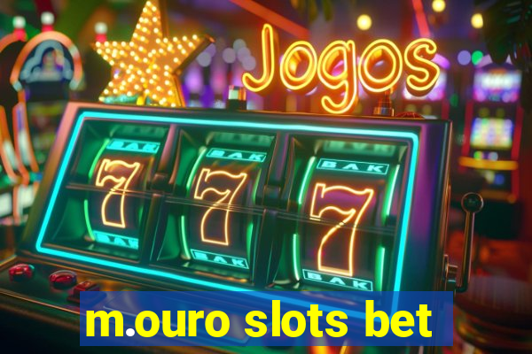 m.ouro slots bet