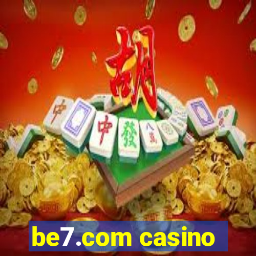 be7.com casino