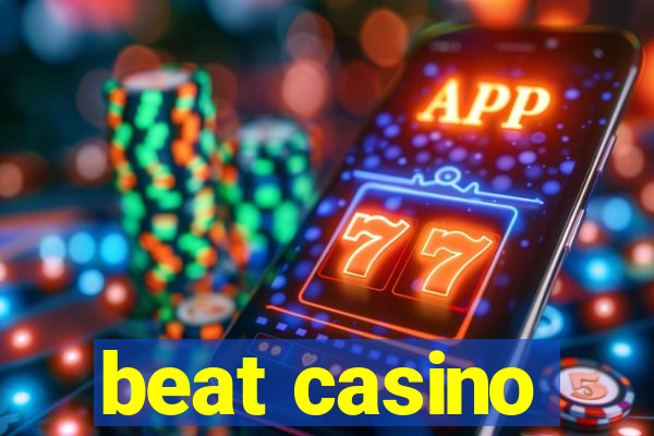 beat casino