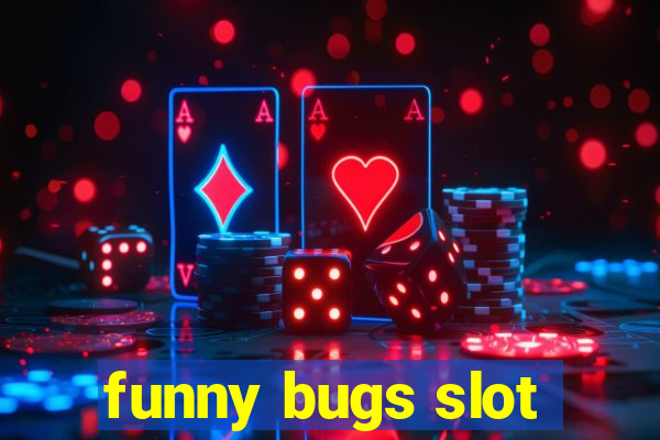 funny bugs slot