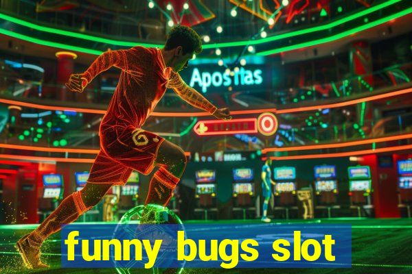 funny bugs slot