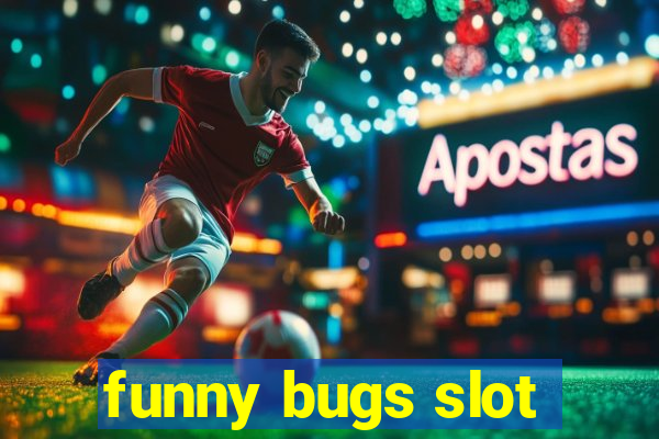 funny bugs slot