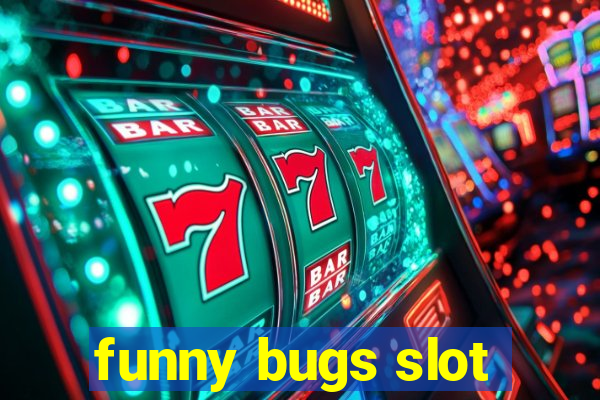 funny bugs slot