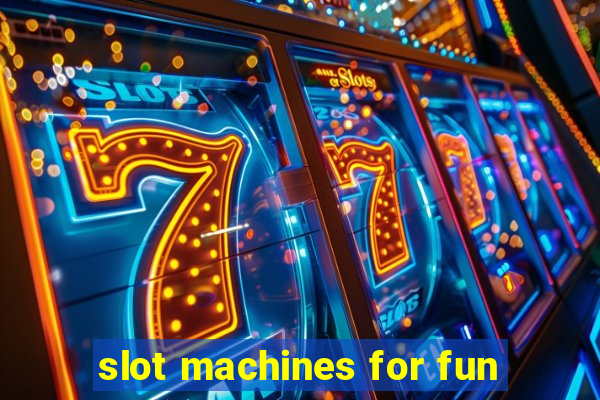 slot machines for fun