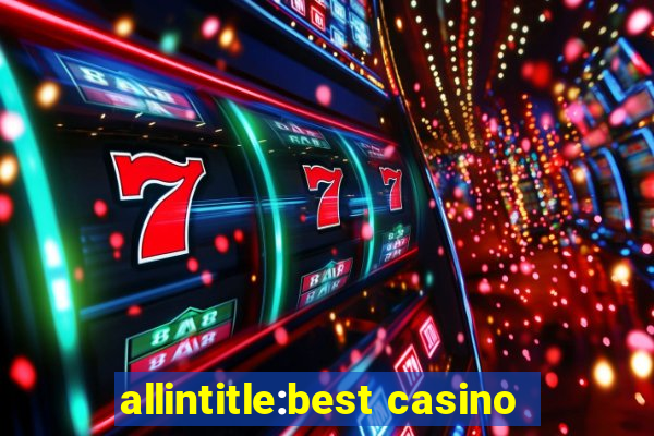 allintitle:best casino