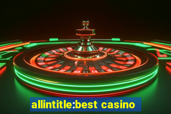 allintitle:best casino