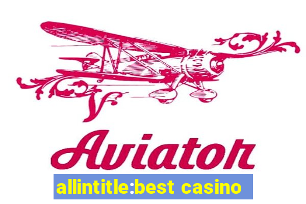 allintitle:best casino