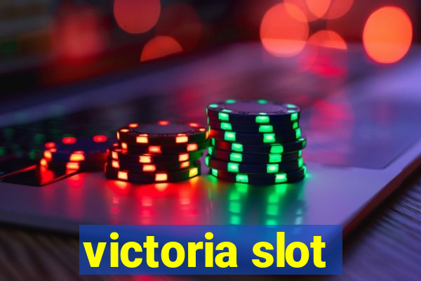 victoria slot