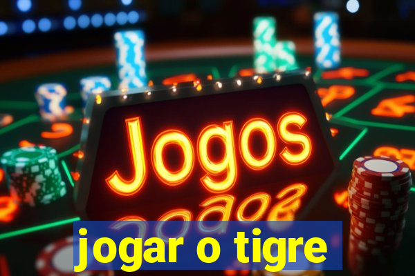 jogar o tigre