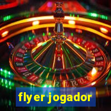 flyer jogador