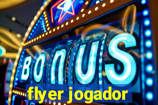 flyer jogador